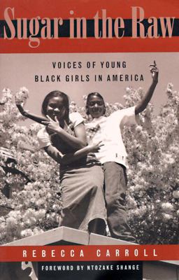 Sugar in the Raw Voices of Young Black Girls in America  9780517884973 Front Cover