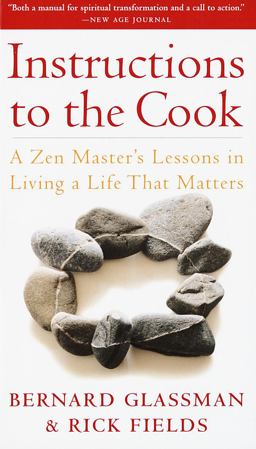 Instructions to the Cook A Zen Master's Lessons in Living a Life That Matters  9780517888292 Front Cover