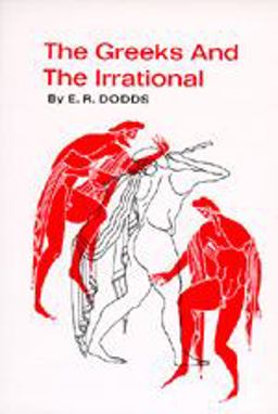 Greeks and the Irrational  9780520003279 Front Cover