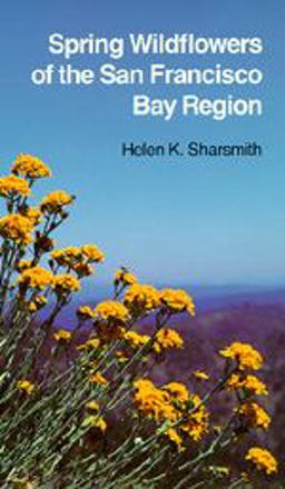 Spring Wildflowers of the San Francisco Bay Region  9780520011687 Front Cover