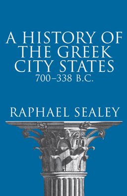 History of the Greek City States, 700-338 B. C.  9780520031777 Front Cover