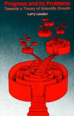 Progress and Its Problems Towards a Theory of Scientific Growth  9780520037212 Front Cover