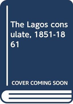 The Lagos Consulate, 1851-1861