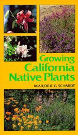 Growing California Native Plants Expanded and Updated  9780520037625 Front Cover