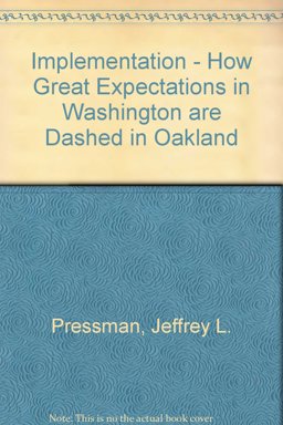 Implementation; How Great Expectations in Washington Are Dashed in Oakland Implementation; How Great Expectations in Washington Are Dashed in Oakland
