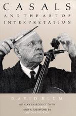 Casals and the Art of Interpretation  9780520040328 Front Cover