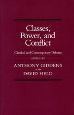 Classes, Power and Conflict Classical and Contemporary Debates  9780520046276 Front Cover