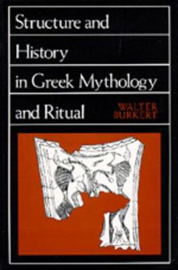 Structure and History in Greek Mythology and Ritual Structure and History in Greek Mythology and Ritual