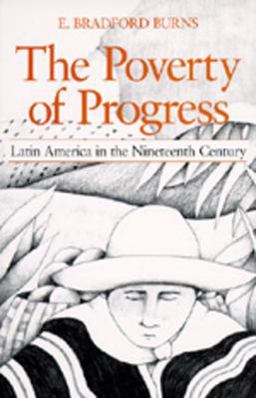Poverty of Progress Latin America in the Nineteenth Century  9780520050785 Front Cover