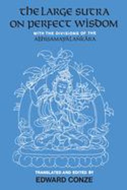 Large Sutra on Perfect Wisdom With the Divisions of the Abhisamayalankara  9780520053212 Front Cover