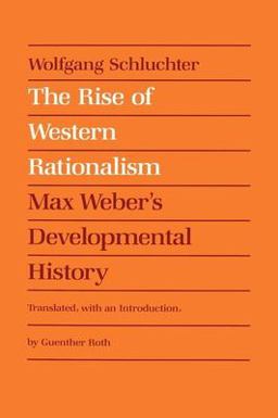 Rise of Western Rationalism Max Weber's Developmental History  9780520054646 Front Cover