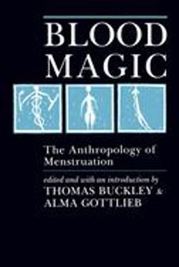 Blood Magic The Anthropology of Menstruation  9780520063501 Front Cover