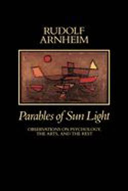 Parables of Sun Light Observations on Psychology, the Arts, and the Rest  9780520065369 Front Cover
