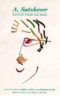A. Sutzkever Selected Poetry and Prose  9780520065390 Front Cover