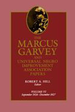 The Marcus Garvey and Universal Negro Improvement Association Papers, September 1924-December 1927 The Marcus Garvey and Universal Negro Improvement Association Papers, September 1924-December 1927