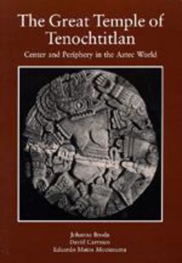 Great Temple of Tenochtitlan Center and Periphery in the Aztec World  9780520065970 Front Cover