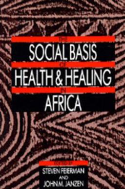 Social Basis of Health and Healing in Africa  9780520066816 Front Cover