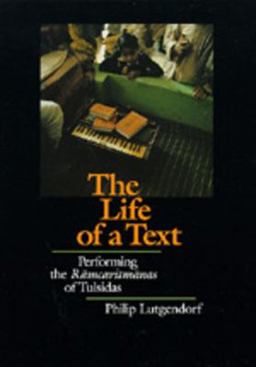 Life of a Text Performing the Ramcaritmanas of Tulsidas  9780520066908 Front Cover