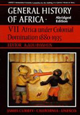 UNESCO General History of Africa, Vol. VII, Abridged Edition Africa under Colonial Domination 1880-1935  9780520067028 Front Cover