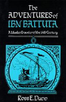 Adventures of Ibn Battuta A Muslim Traveler of the 14th Century  9780520067431 Front Cover
