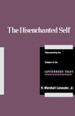 Disenchanted Self Representing the Subject in the Canterbury Tales  9780520068339 Front Cover