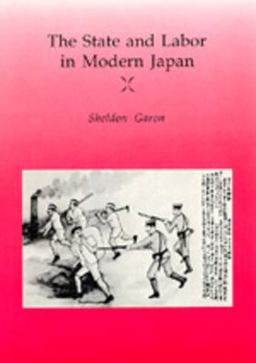 State and Labor in Modern Japan  9780520068384 Front Cover