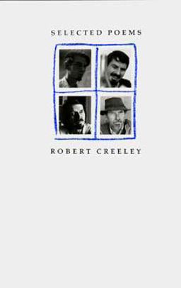 Selected Poems of Robert Creeley  9780520069367 Front Cover