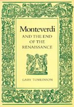 Monteverdi and the End of the Renaissance  9780520069800 Front Cover
