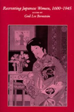 Recreating Japanese Women, 1600-1945  9780520070172 Front Cover