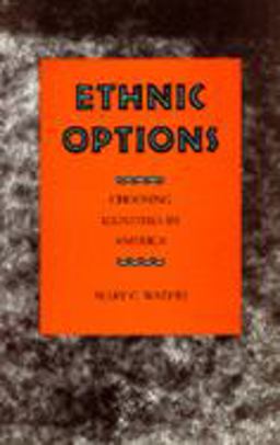 Ethnic Options Choosing Identities in America  9780520070837 Front Cover