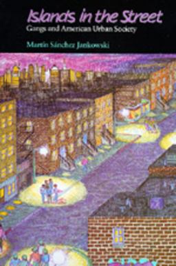 Islands in the Street Gangs and American Urban Society  9780520074347 Front Cover