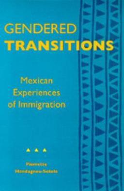 Gendered Transitions Mexican Experiences of Immigration  9780520075146 Front Cover