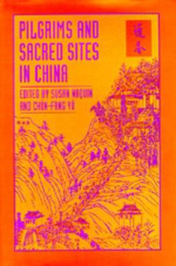 Pilgrims and Sacred Sites in China  9780520075672 Front Cover