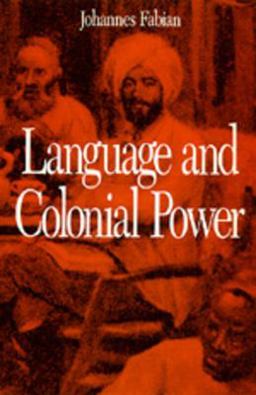 Language and Colonial Power The Appropriation of Swahili in the Former Belgian Congo 1880-1938  9780520076259 Front Cover