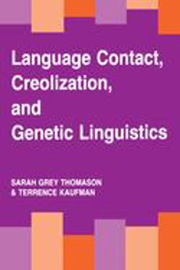 Language Contact, Creolization, and Genetic Linguistics  9780520078932 Front Cover
