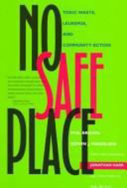 No Safe Place : Toxic Waste, Leukemia and Community Action 1st 1990 9780520080430 Front Cover