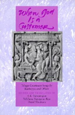 When God Is a Customer Telugu Courtesan Songs by Ksetrayya and Others  9780520080690 Front Cover