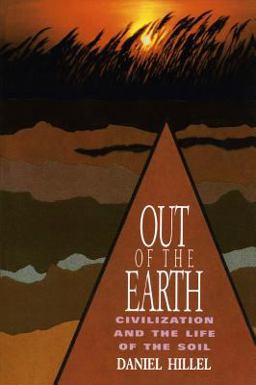Out of the Earth Civilization and the Life of the Soil  9780520080805 Front Cover