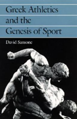 Greek Athletics and the Genesis of Sport  9780520080959 Front Cover