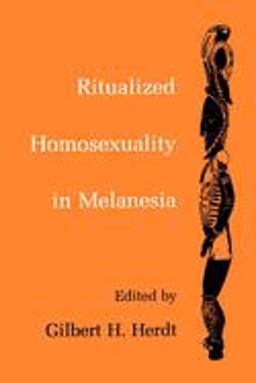 Ritualized Homosexuality in Melanesia  9780520080966 Front Cover