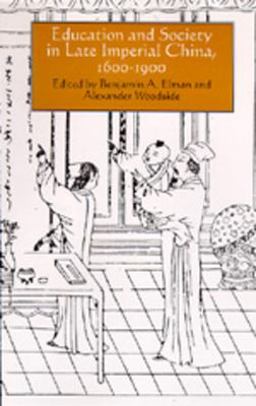 Education and Society in Late Imperial China, 1600-1900  9780520082342 Front Cover