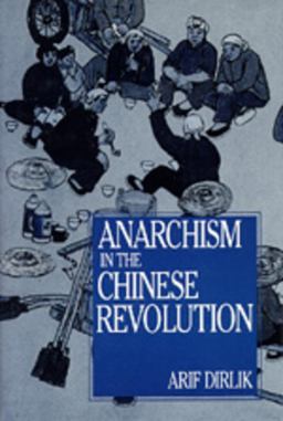 Anarchism in the Chinese Revolution  9780520082649 Front Cover