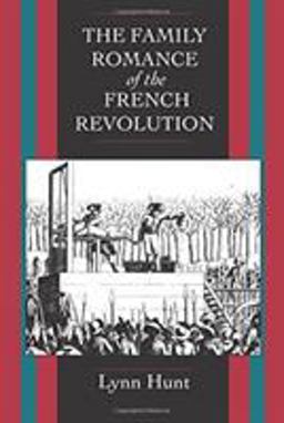 Family Romance of the French Revolution  9780520082700 Front Cover