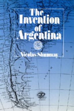 Invention of Argentina  9780520082847 Front Cover
