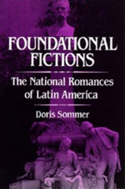 Foundational Fictions The National Romances of Latin America  9780520082854 Front Cover