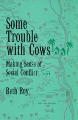 Some Trouble with Cows Making Sense of Social Conflict  9780520083424 Front Cover