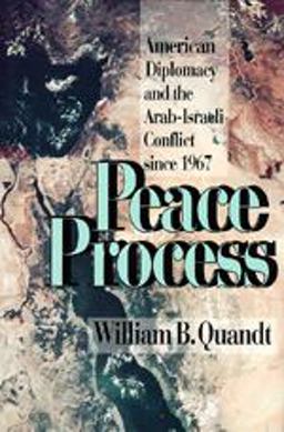 Peace Process American Diplomacy and the Arab-Israeli Conflict since 1967 1st 1993 9780520083905 Front Cover