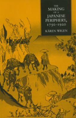 Making of a Japanese Periphery, 1750-1920  9780520084209 Front Cover