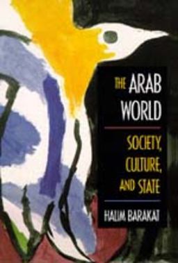 Arab World Society, Culture, and State  9780520084278 Front Cover