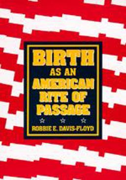 Birth As an American Rite of Passage  9780520084315 Front Cover